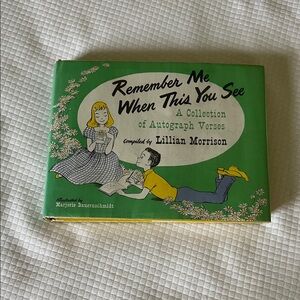 Remember Me When This You See A Collection of Autograph Verses, Lillian Morrison